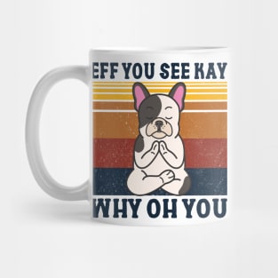 Eff You See Kay Mug